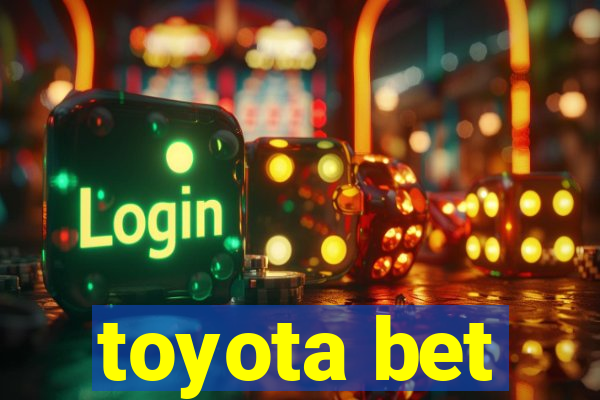 toyota bet